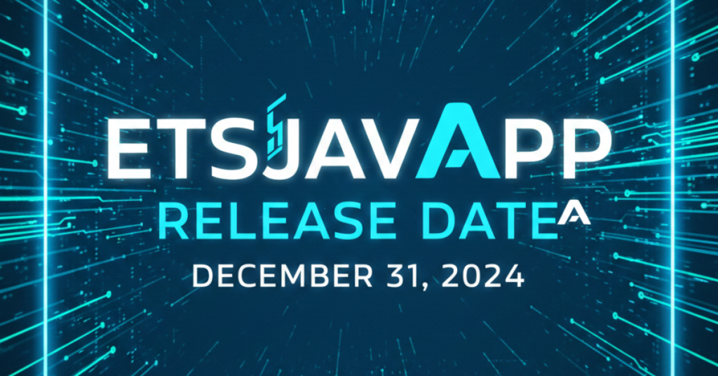 ETSJavaApp Release Date: What You Need to Know